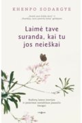 Laimė tave suranda, kai tu jos neieškai