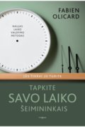 Tapkite savo laiko šeimininkais