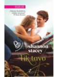 Shannon Stacey. Tik tavo