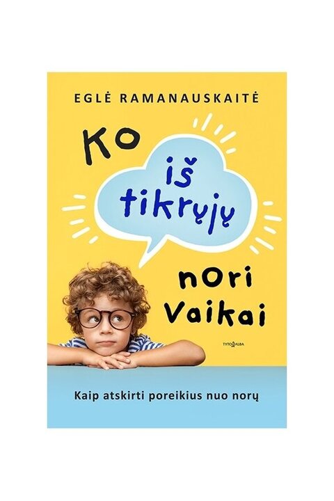 Ko iš tikrųjų nori vaikai